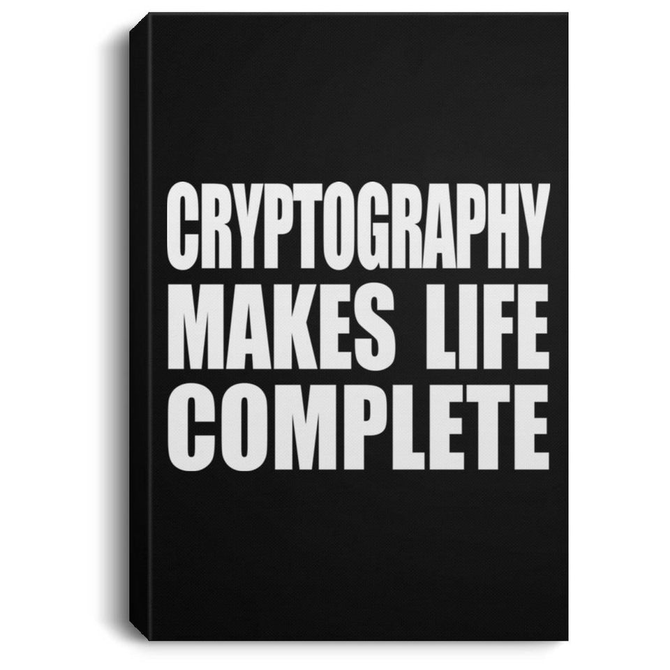Cryptography Makes Life Complete - Canvas Portrait