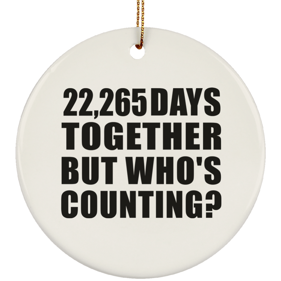 61st Anniversary 22,265 Days Together But Who's Counting - Circle Ornament