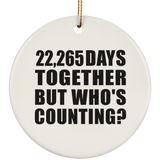 61st Anniversary 22,265 Days Together But Who's Counting - Circle Ornament