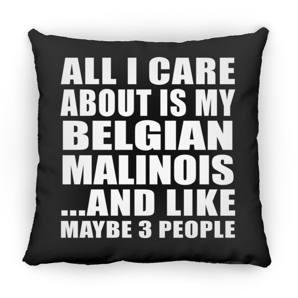 All I Care About Is My Belgian Malinois - Throw Pillow Black