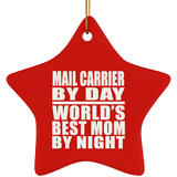 Mail Carrier By Day World's Best Mom By Night - Star Ornament