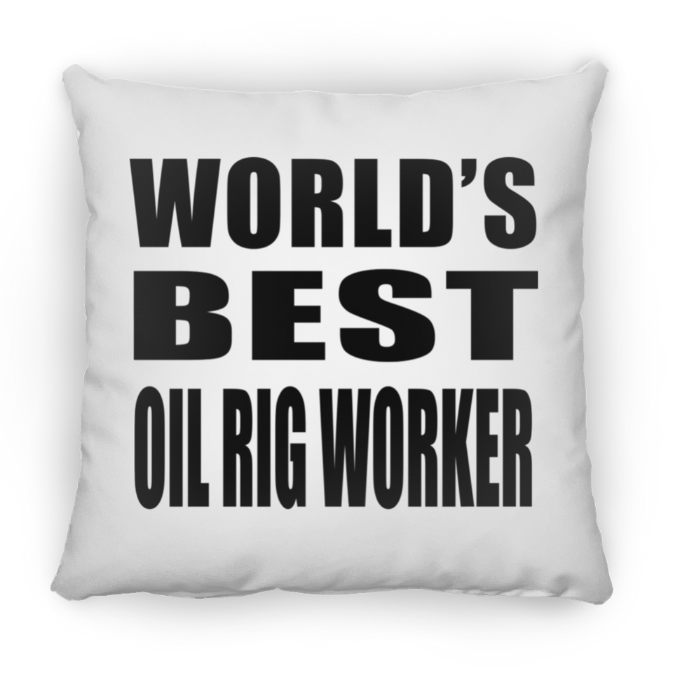 World's Best Oil Rig Worker - Throw Pillow