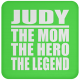 Judy The Mom The Hero The Legend - Drink Coaster