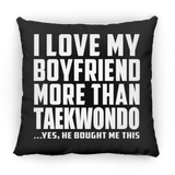 I Love My Boyfriend More Than Taekwondo - Throw Pillow Black