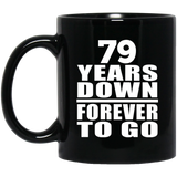 79th Anniversary 79 Years Down Forever to Go - 11oz Coffee Mug Black