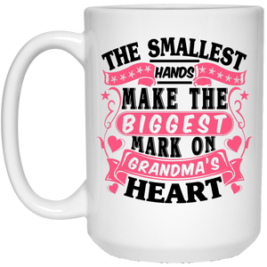 The Smallest Hands Make The Biggest Mark On Grandma's Heart - 15 Oz Coffee Mug