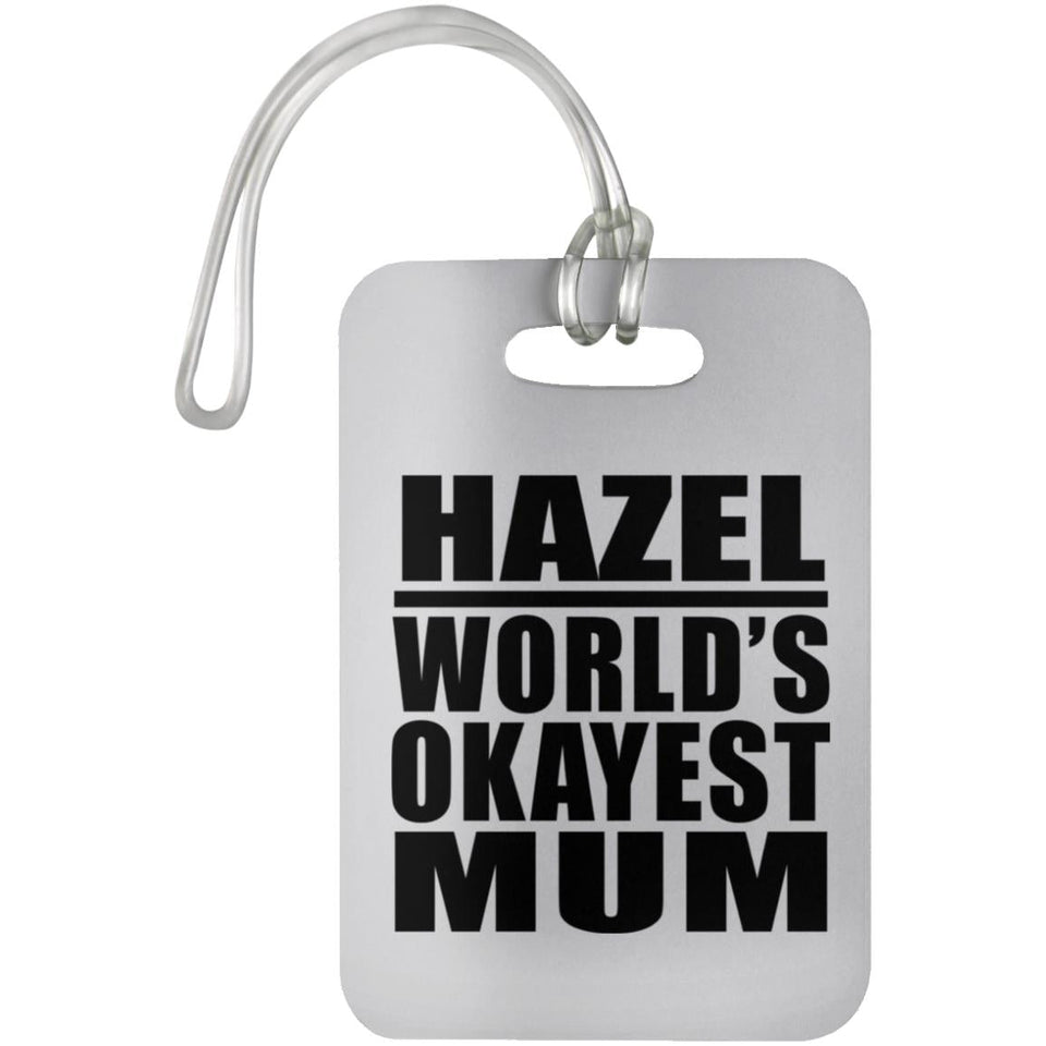 Hazel World's Okayest Mum - Luggage Bag Tag