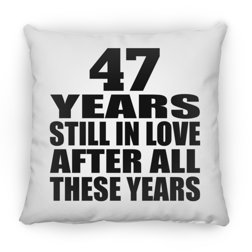 47th Anniversary 47 Years Still In Love After These Years - Throw Pillow