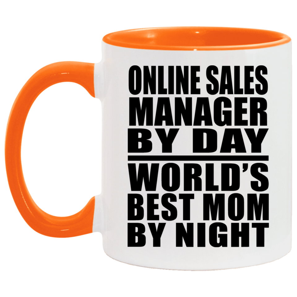 Online Sales Manager By Day World's Best Mom By Night - 11oz Accent Mug Orange