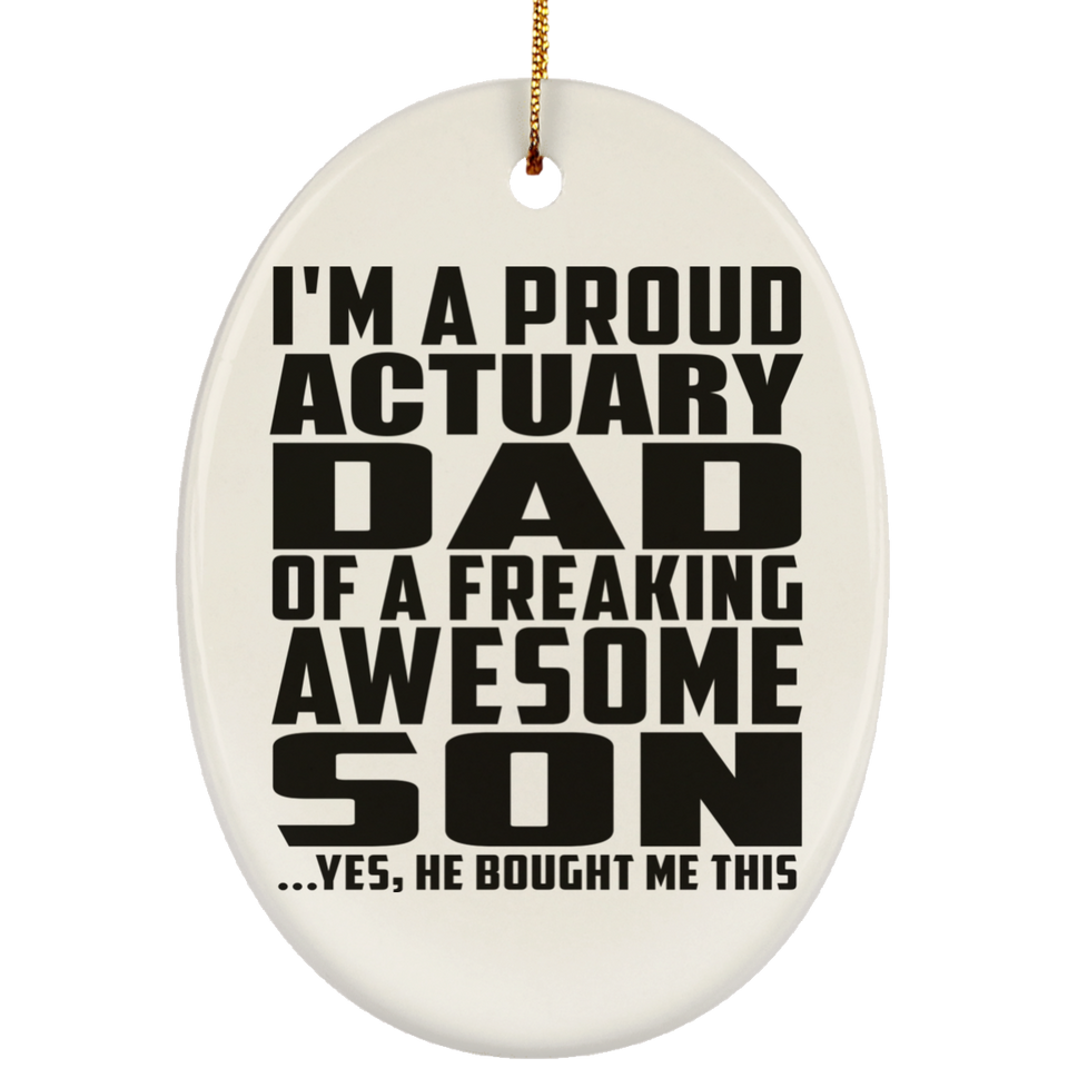 Proud Actuary Dad Of Awesome Son - Oval Ornament