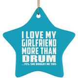 I Love My Girlfriend More Than Drum - Star Ornament