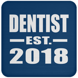 Dentist Established EST. 2018 - Drink Coaster