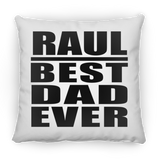 Raul Best Dad Ever - Throw Pillow