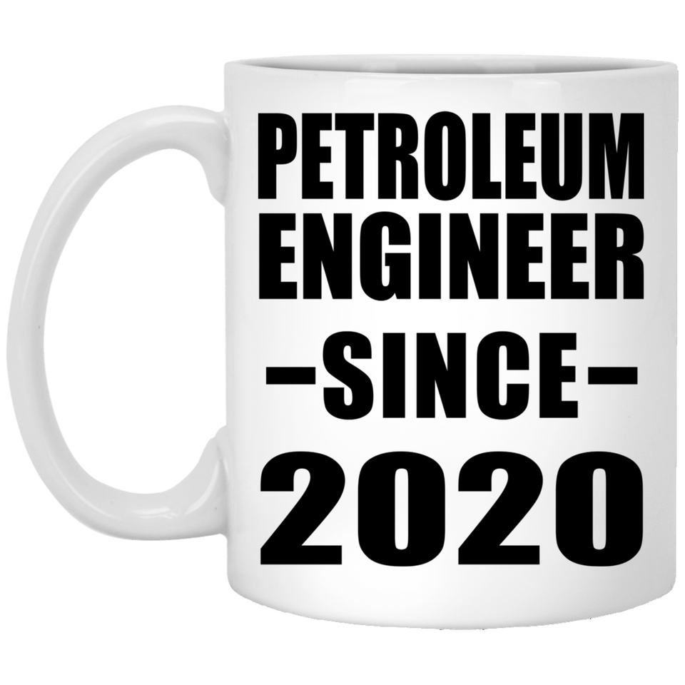 Petroleum Engineer Since 2020 - 11oz Coffee Mug