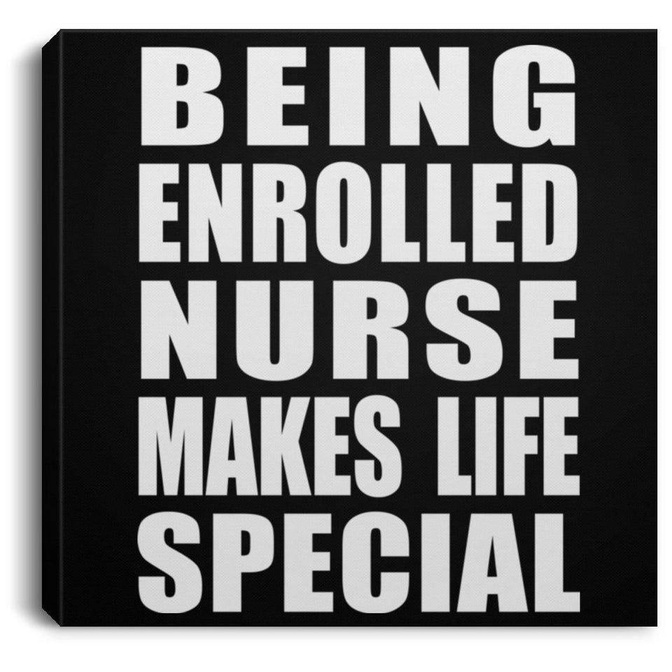Being Enrolled Nurse Makes Life Special - Canvas Square