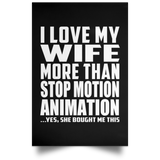 I Love My Wife More Than Stop Motion Animation - Poster Portrait