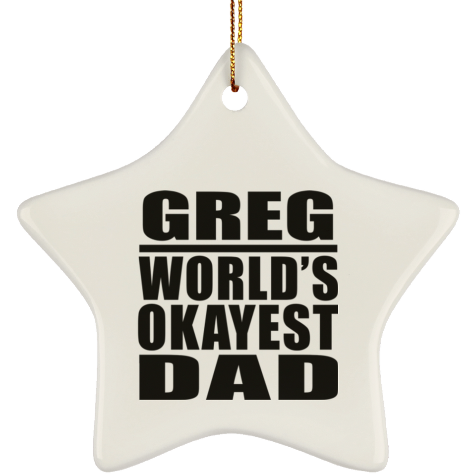 Greg World's Okayest Dad - Star Ornament