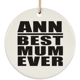Ann Best Mum Ever - Circle Ornament