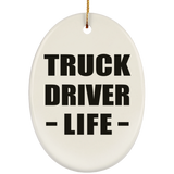 Truck Driver Life - Oval Ornament