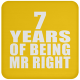 7th Anniversary 7 Years Of Being Mr Right - Drink Coaster