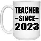 Teacher Since 2023 - 15oz Coffee Mug