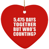 15th Anniversary 5,475 Days Together But Who's Counting - Heart Ornament