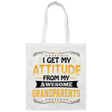 I Get My Attitude From My Awesome Grandparents - Tote Bag White