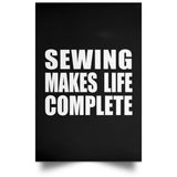 Sewing Makes Life Complete - Poster Portrait