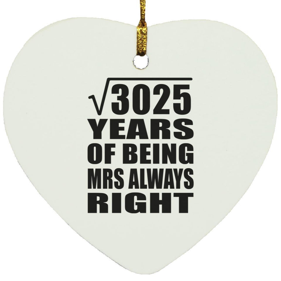 55th Anniversary Square Root of 3025 Years Mrs Always Right - Heart Ornament