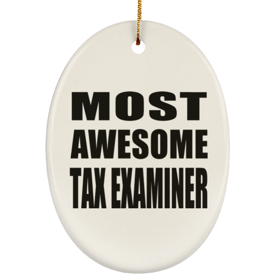 Most Awesome Tax Examiner - Oval Ornament