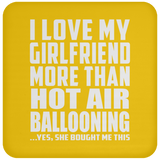 I Love My Girlfriend More Than Hot Air Ballooning - Drink Coaster