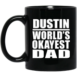 Dustin World's Okayest Dad - 11 Oz Coffee Mug Black
