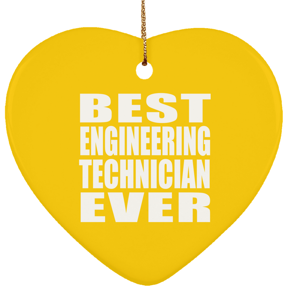 Best Engineering Technician Ever - Heart Ornament