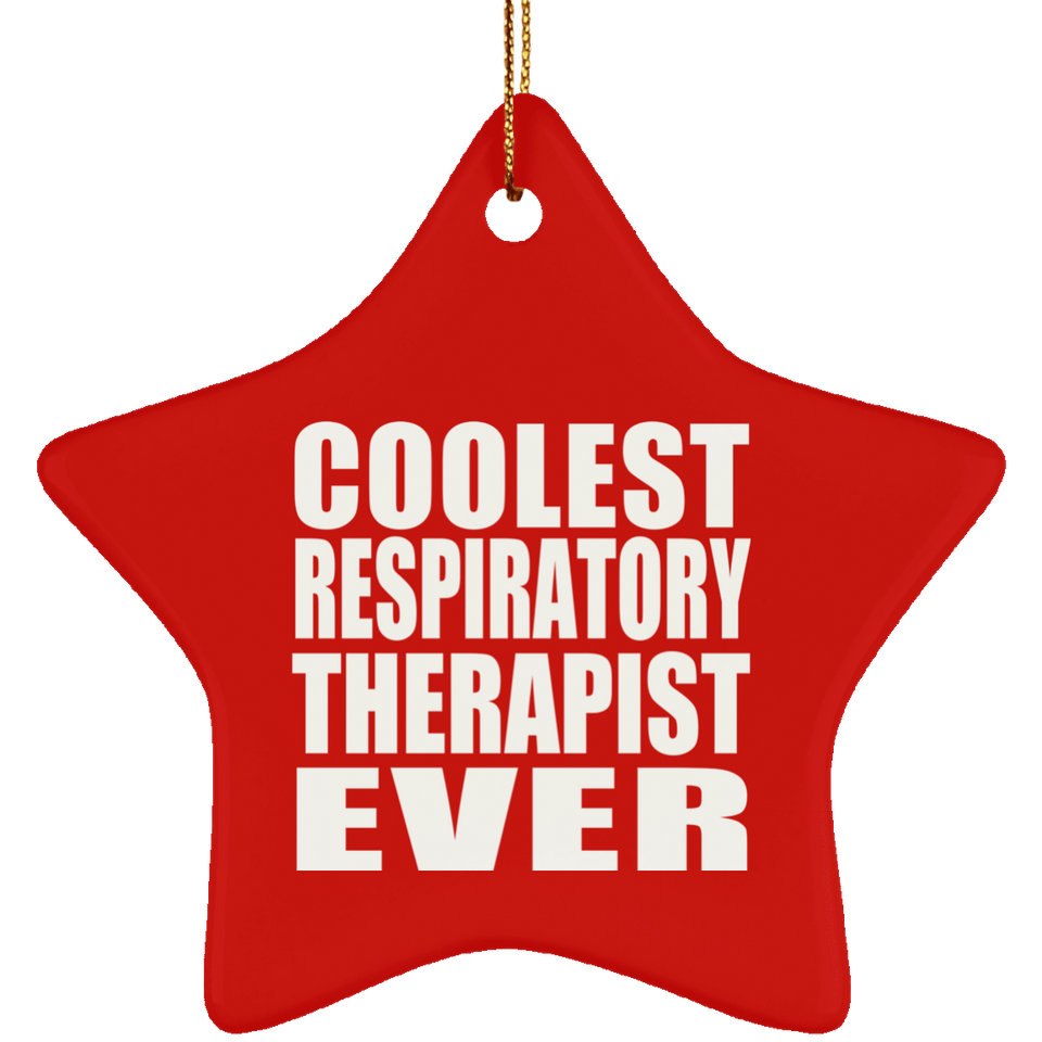 Coolest Respiratory Therapist Ever - Star Ornament