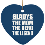 Gladys The Mom The Hero The Legend - Heart Ornament