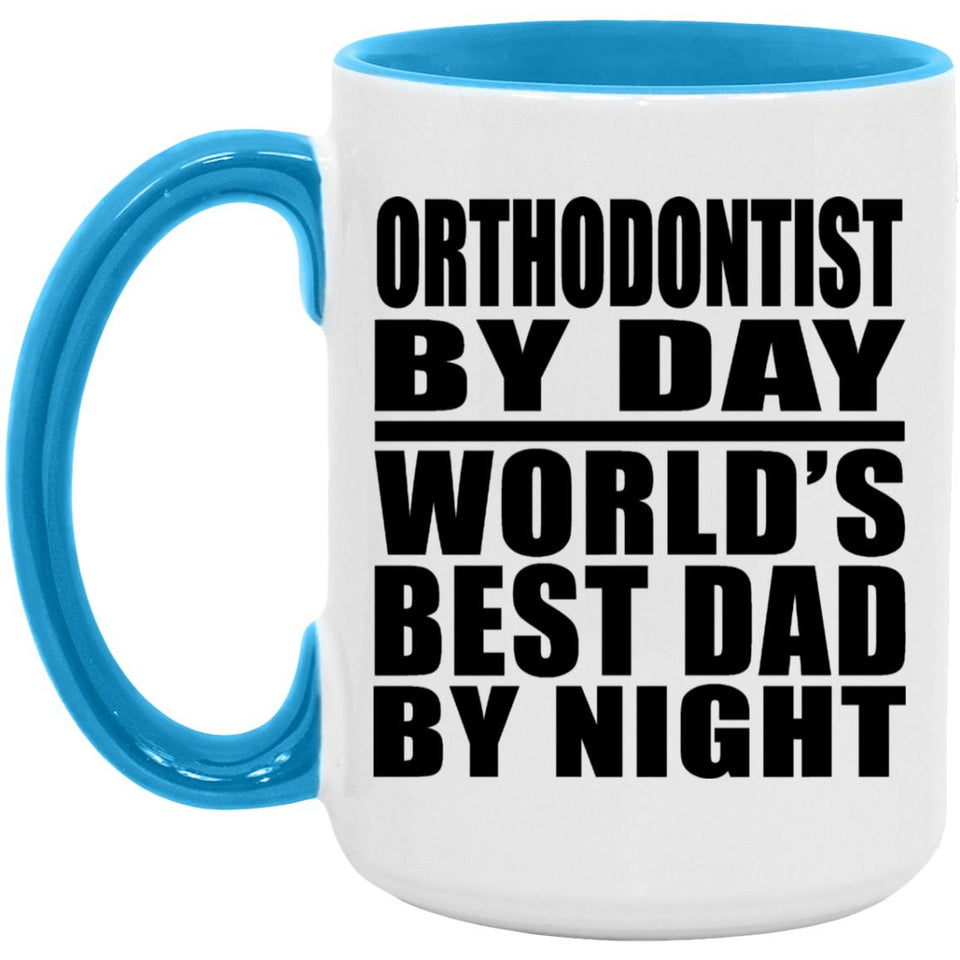 Orthodontist By Day World's Best Dad By Night - 15oz Accent Mug Blue