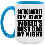Orthodontist By Day World's Best Dad By Night - 15oz Accent Mug Blue