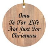 Oma Is For Life Not Just For Christmas - Circle Ornament C