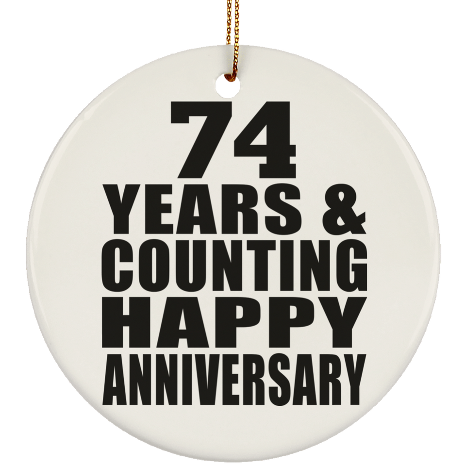 Happy 74th Anniversary 74 Years & Counting - Circle Ornament