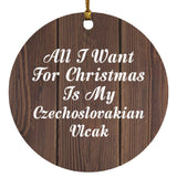 All I Want For Christmas Is My Czechoslovakian Vlcak - Circle Ornament D