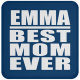 Emma Best Mom Ever - Drink Coaster