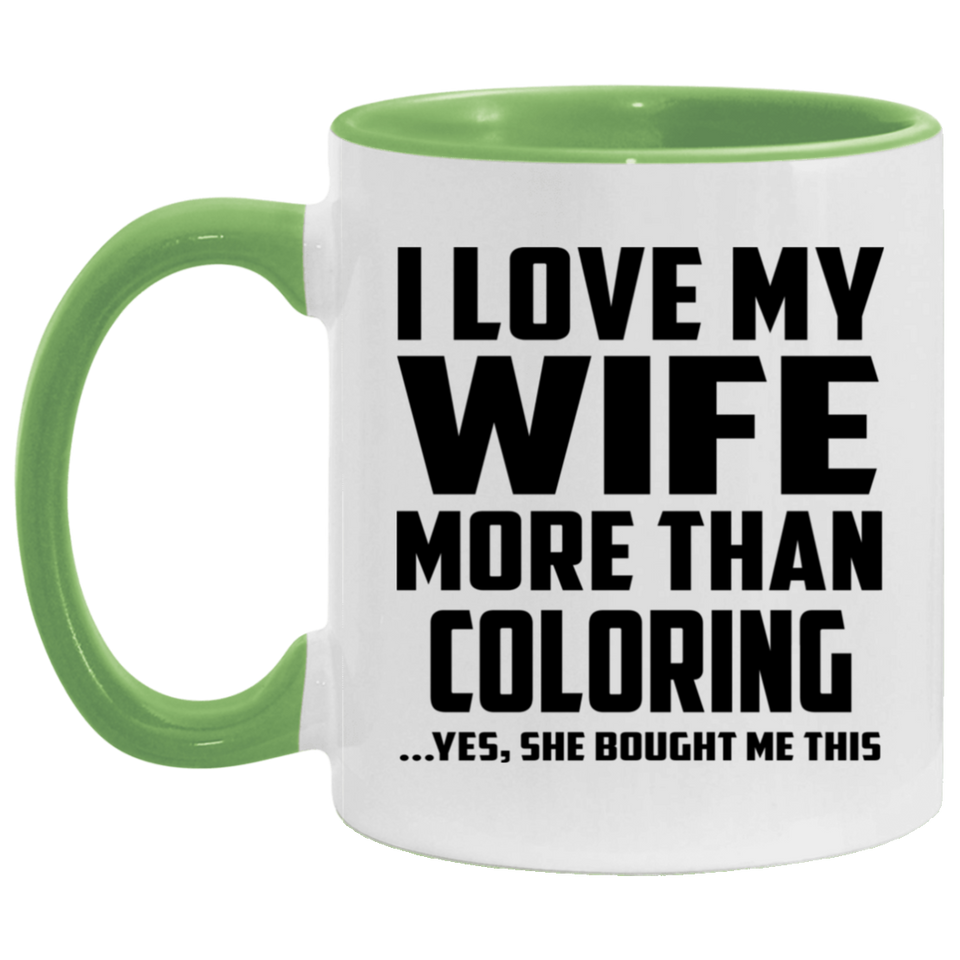 I Love My Wife More Than Coloring - 11oz Accent Mug Green
