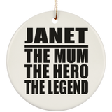 Janet The Mum The Hero The Legend - Circle Ornament