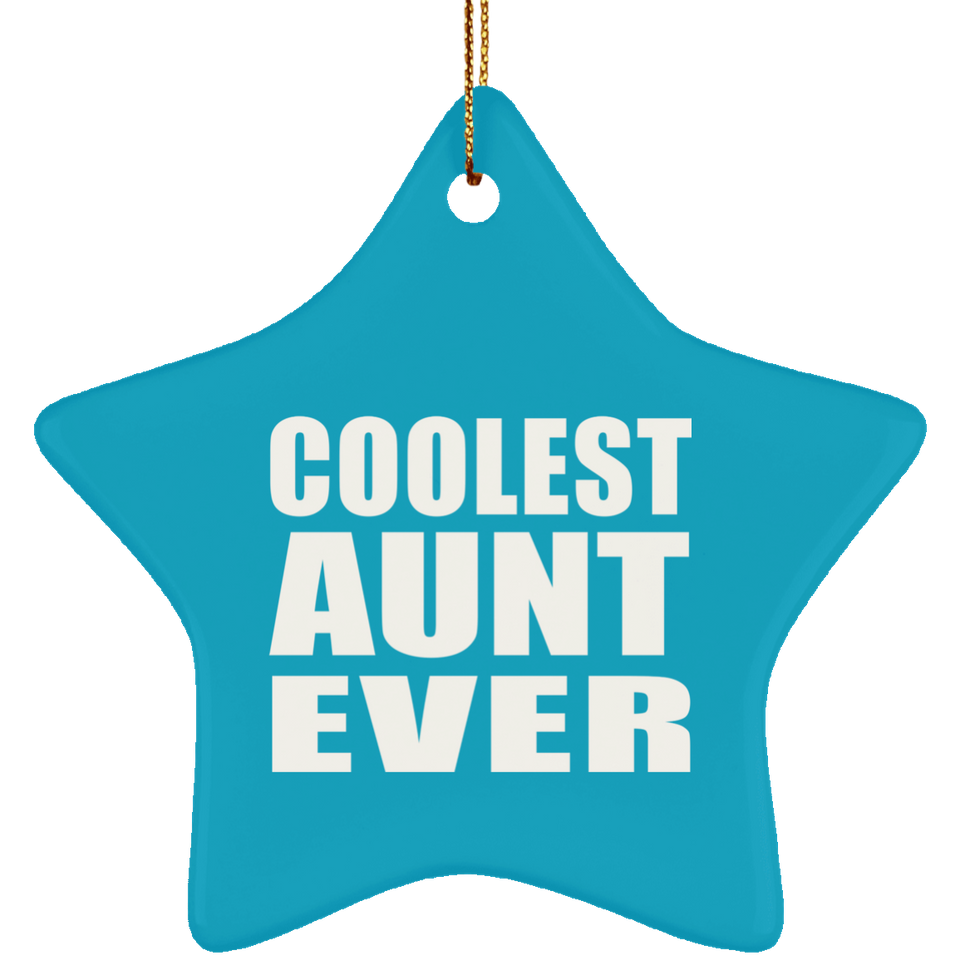 Coolest Aunt Ever - Star Ornament