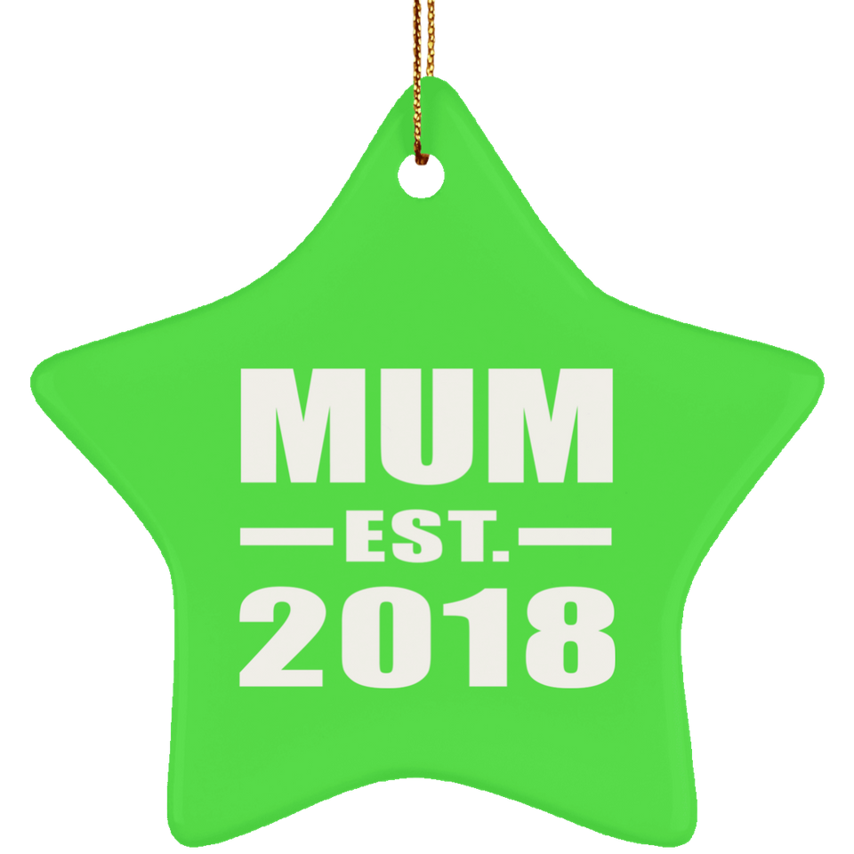 Mum Established EST. 2018 - Star Ornament
