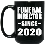 Funeral Director Since 2020 - 15oz Coffee Mug Black