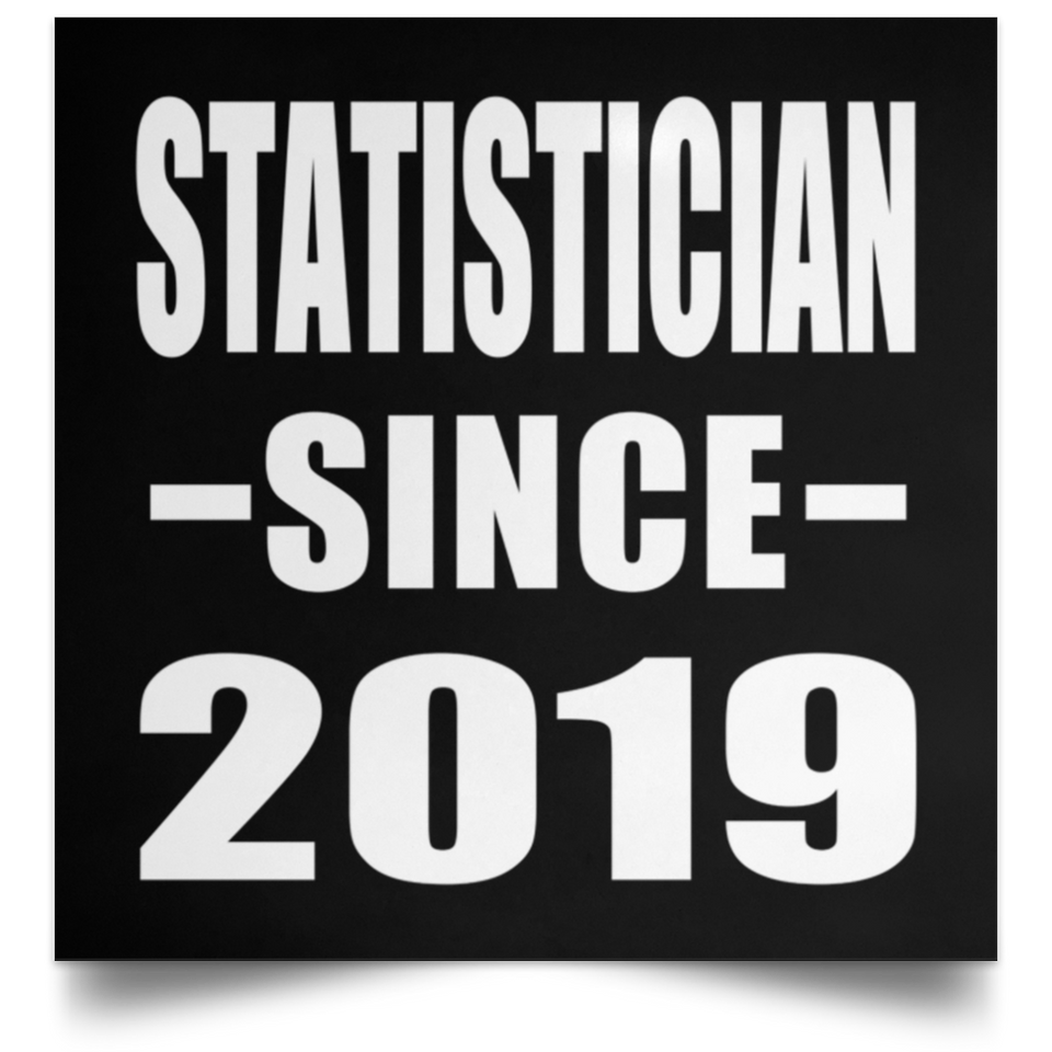 Statistician Since 2019 - Poster Square
