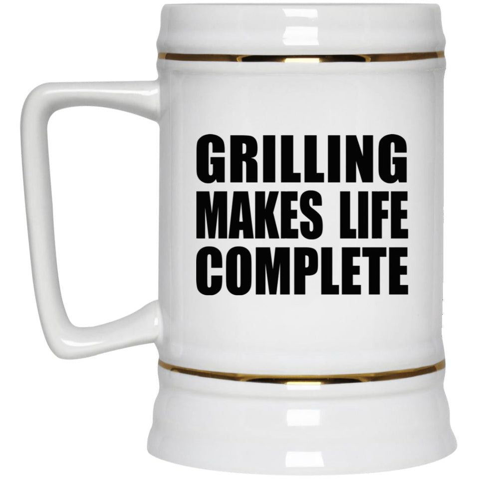 Grilling Makes Life Complete - Beer Stein