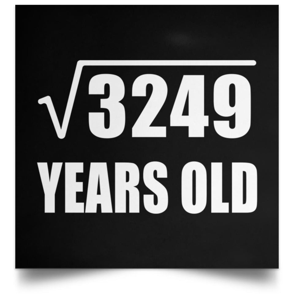 57th Birthday Square Root of 3249 Years Old - Poster Square
