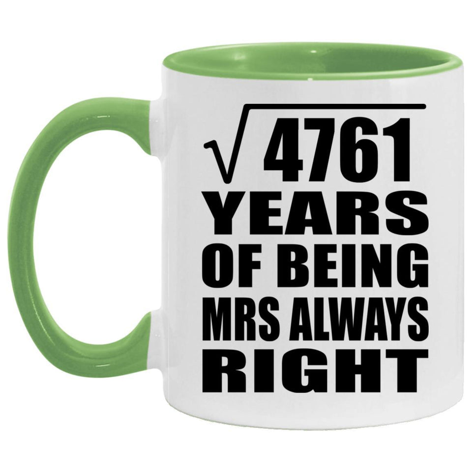 69th Anniversary Square Root of 4761 Years Mrs Always Right - 11oz Accent Mug Green
